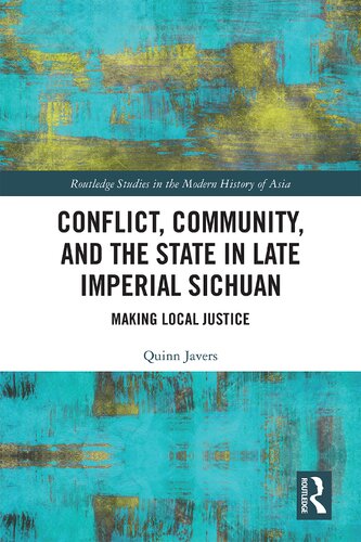 Conflict, community, and the state in late imperial Sichuan : making local justice