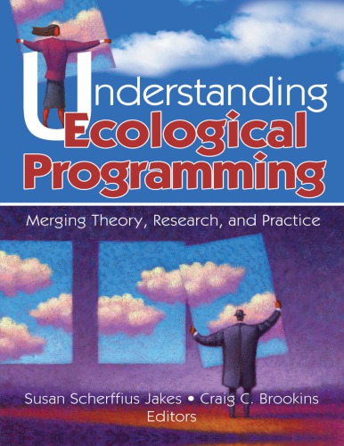 Understanding Ecological Programming : Merging Theory, Research, and Practice