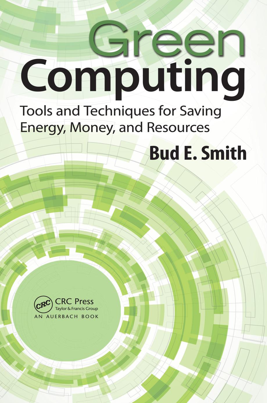 Green computing : tools and techniques for saving energy, money, and resources