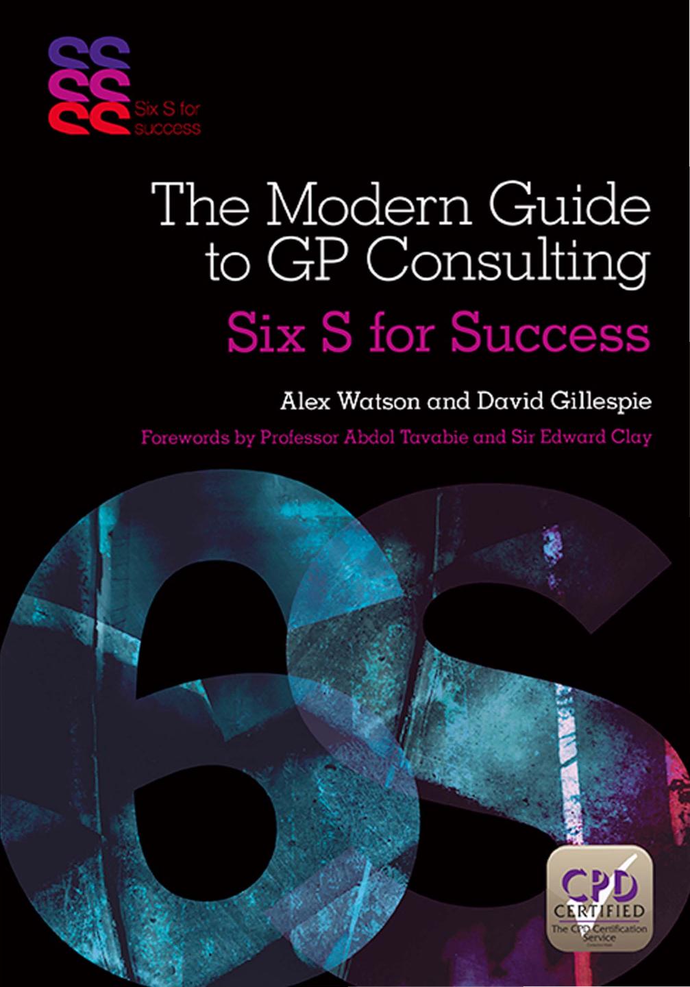 The modern guide to GP consulting : six S for success