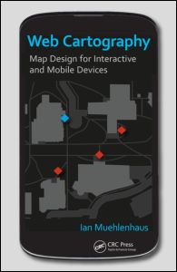 Web cartography : map design for interactive and mobile devices