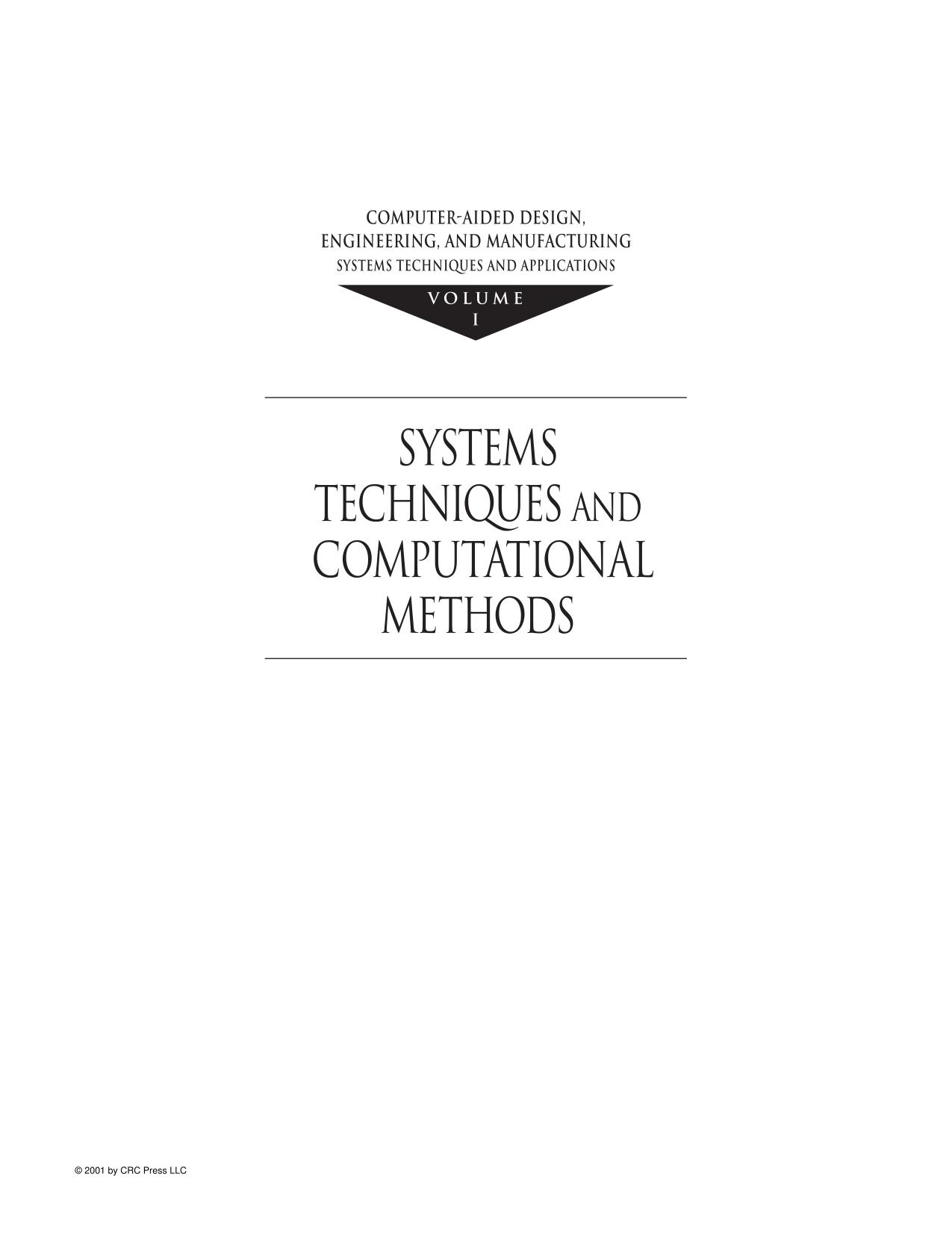 Computer-aided design, engineering, and manufacturing systems techniques and applications. Volume I, Systems techniques and computational methods