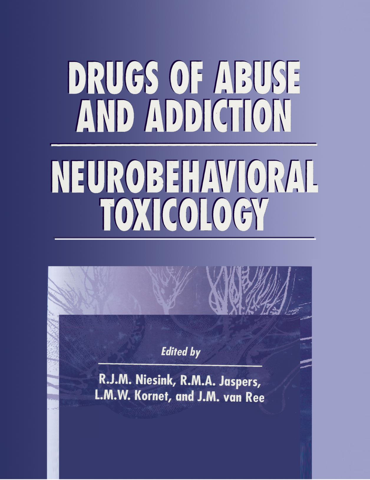 Drugs of abuse and addiction : neurobehavioral toxicology