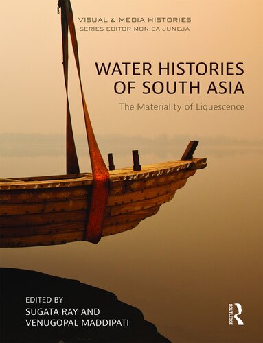 Water histories of South Asia : the materiality of liquescence