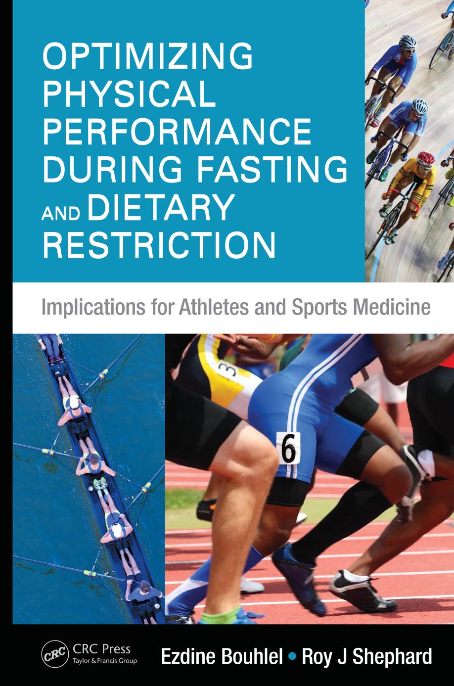 Optimizing physical performance during fasting and dietary restriction : implications for athletes and sports medicine