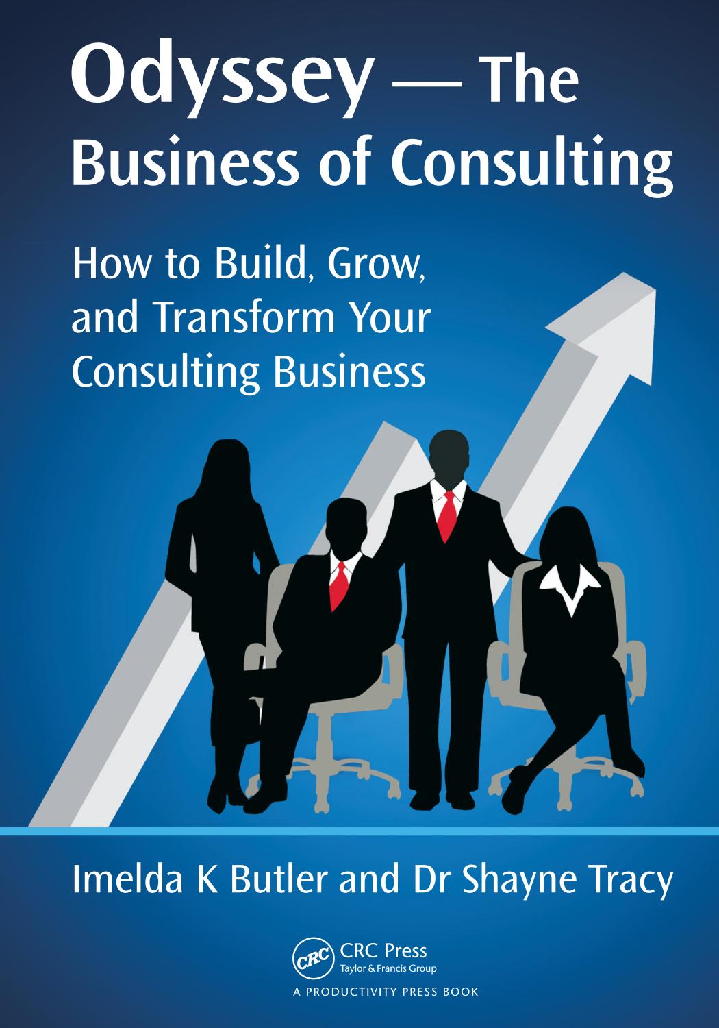 Odyssey-- the business of consulting : how to build, grow, and transform your consulting business