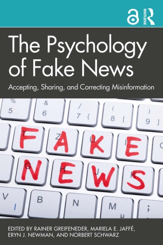 The psychology of fake news : accepting, sharing, and correcting misinformation