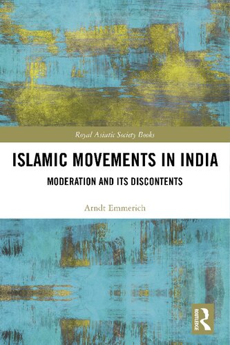 Islamic movements in India : moderation and its discontents