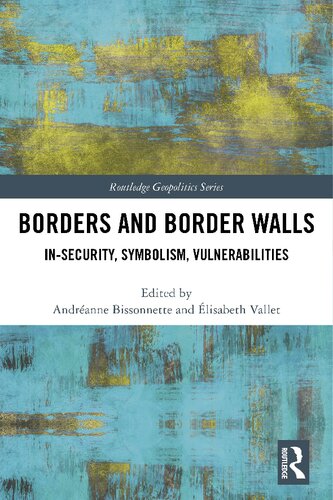 Borders and border walls : in-security, symbolism, vulnerabilities