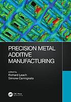 Precision Additive Metal Manufacturing