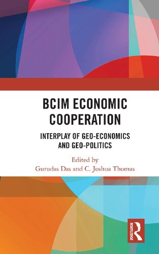 BCIM economic cooperation : interplay of geo-economics and geo-politics