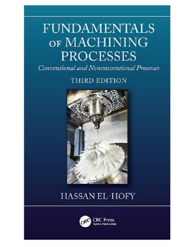 Fundamentals of machining processes : conventional and nonconventional processes