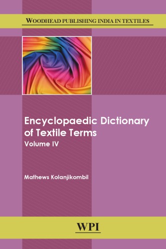 Encyclopaedic Dictionary of Textile Terms. Volume 4