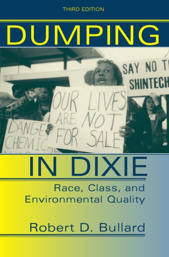 Dumping In Dixie : Race, Class, And Environmental Quality, Third Edition