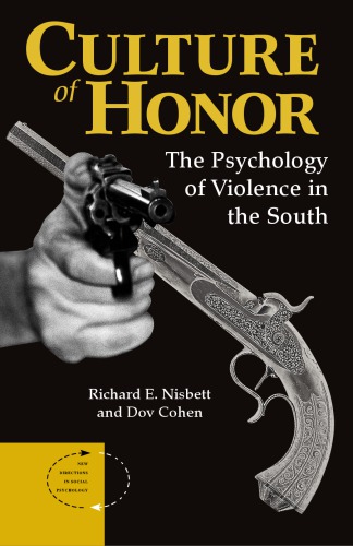 Culture Of Honor : the Psychology Of Violence In The South