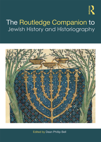 The Routledge Companion to Jewish History and Historiography