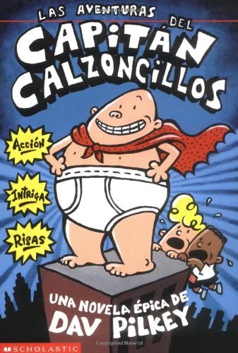 Las aventuras del Capit&aacute;n Calzoncillos (Spanish Edition)