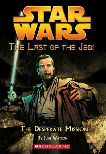 Star Wars: The Last of the Jedi #1: The Desperate Mission
