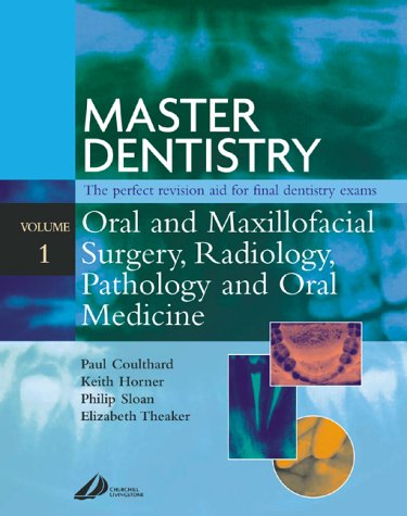 Master Dentistry - Oral and Maxillofacial Surgery, Radiology, Pathology and Oral Medicine: Oral and Maxillofacial Surgery, Radiology, Pathology and Oral Medicine