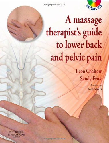 A Massage Therapists' Guide to Lower Back and Pelvic Pain [With DVD]