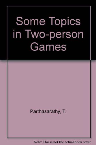 Some Topics In Two Person Games