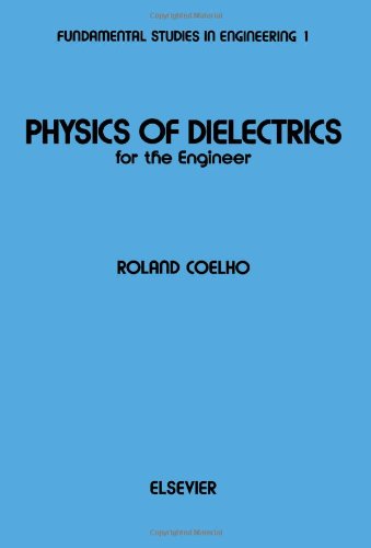 Physics Of Dielectrics For The Engineer