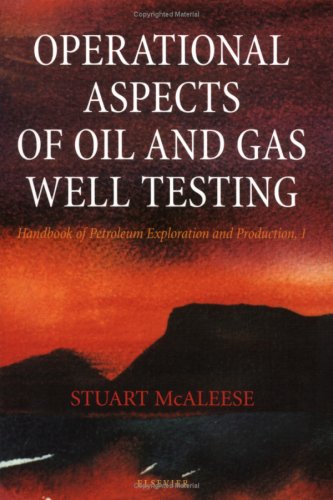 Operational Aspects of Oil and Gas Well Testing, 1