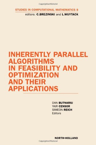 Inherently Parallel Algorithms in Feasibility and Optimizationand Their Applications Volume 8studies in Computational Mathematics Series Volume 8 (Scm)