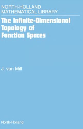 The Infinite Dimensional Topology of Function Spacesnorth Holland Mathematical Library Volume 64 (Nhml)