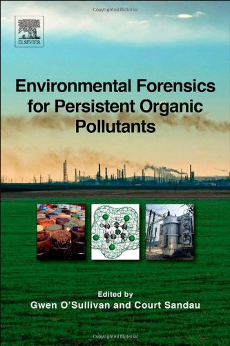 Environmental Forensics for Persistent Organic Pollutants