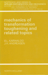 Mechanics Of Transformation Toughening And Related Topics