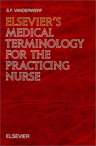 Elsevier's Medical Terminology For The Practicing Nurse