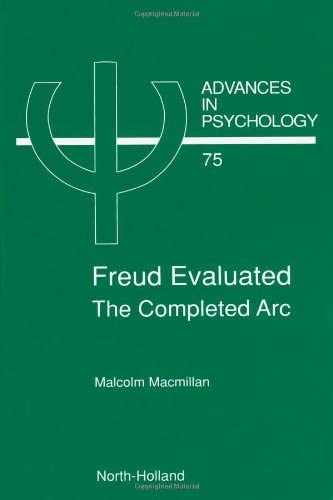 Freud Evaluated - The Completed Arc (Advances in Psychology)