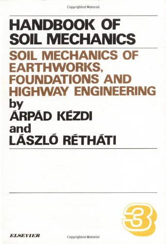 Soil Mechanics of Earthworks, Foundations and Highway Engineering