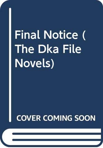 Final Notice (The Dka File Novels)