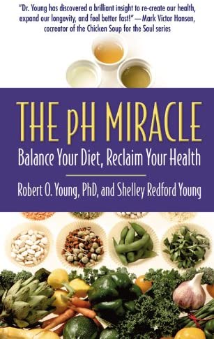 The pH Miracle: Balance Your Diet, Reclaim Your Health