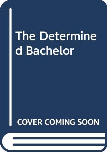 The Determined Bachelor