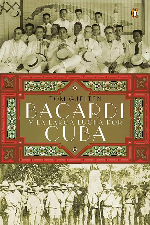 Bacard&iacute; y la larga lucha por Cuba (Spanish Edition)