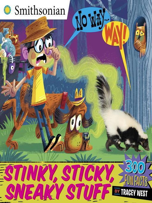 No Way . . . Way!--Stinky, Sticky, Sneaky Stuff