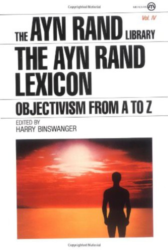 The Ayn Rand Lexicon