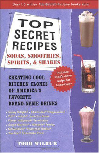 Top Secret Recipes--Sodas, Smoothies, Spirits, &amp; Shakes