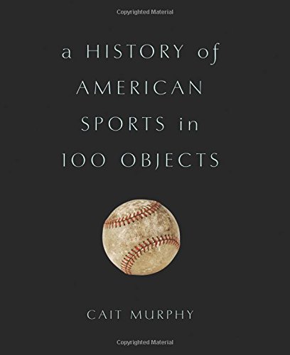 A History of American Sports in 100 Objects