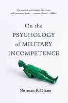 On the Psychology of Military Incompetence