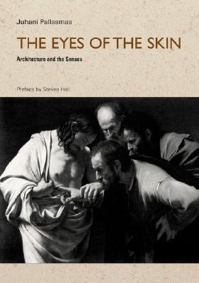 The Eyes of the Skin