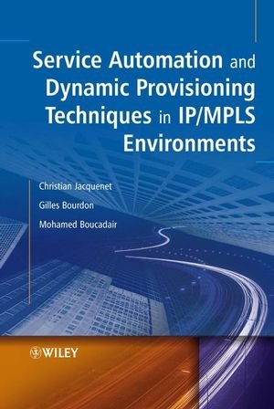 Service Automation and Dynamic Provisioning Techniques in IP / Mpls Environments