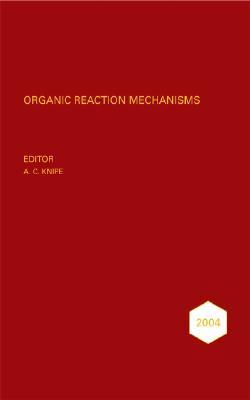 Organic Reaction Mechanisms, 2004