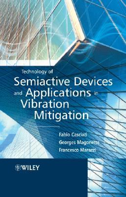 Technology of Semiactive Devices and Applications in Vibration Mitigation