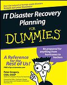 It Disaster Recovery Planning for Dummies