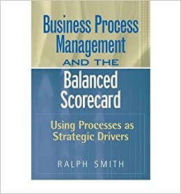 Business Process Management and the Balanced Scorecard