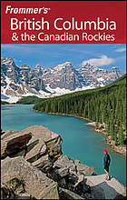 Frommer's British Columbia &amp; the Canadian Rockies